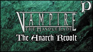 Vampire The Masquerade  The Anarch Revolt Lore [upl. by Nyrad]