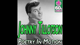 JOHNNY TILLOTSON quotPOETRY IN MOTIONquot 1960 FULL BALANCED STEREO REMIX [upl. by Gottfried]