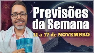 PREVISÕES DE 11 A 17 DE NOVEMBRO Todos os Signos [upl. by Mohandas]