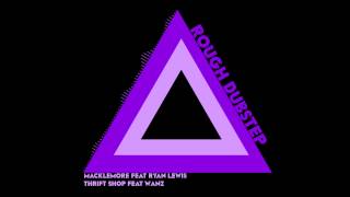 Macklemore feat Ryan Lewis  Thrift Shop ft Wanz Dubstep RemixFREE DL [upl. by Andris860]