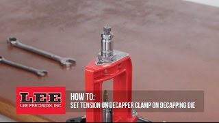 Lee Precision Setting Tension on Decapper Clamp on Decapping Die [upl. by Ezmeralda]