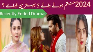 Top 5 Recently Ended Pakistani Dramas 2024 By Malang Entertainment [upl. by Marianna]