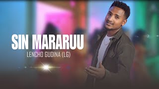 Leencoo Guddinaa LG  Sin Mararuu    New Ethiopian Afaan Oromoo Music Video 2023 [upl. by Ecnarf654]