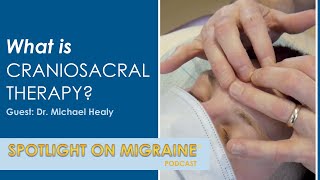 What is Craniosacral Therapy  Spotlight on Migraine S3Ep11 [upl. by Rosette921]