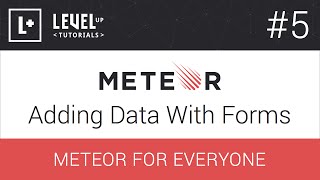 Meteor For Everyone Tutorial 5  Adding Data With Forms [upl. by Alexi]