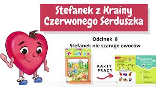 Stefanek z Krainy Czerwonego Serduszka  Odcinek 8  Stefanek nie szanuje owoców [upl. by Nelyk702]