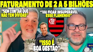 FATURAMENTO DO FLAMENGO ENTRE 2 A 5 BILHÕES VAI FICAR INSUPERÁVEL ESSE VALOR A DÍVIDA ESTÁ ZERADA [upl. by Aihsiyt600]