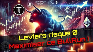 DÉCUPLER LE BULLRUN SUR UNE PARTIE DE SON CAPITAL  TRADER AVEC LEVIER SANS RISQUE [upl. by Leong218]