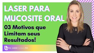 Laserterapia para Mucosite Oral 3 motivos que limitam seus resultados [upl. by Elah382]