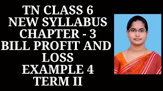 6th Maths T2 Ch3 Bill Profit and Loss Example  4  Samacheer One plus One channel [upl. by Kynthia]