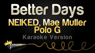 NEIKED Mae Muller Polo G  Better Days Karaoke Version [upl. by Yraunaj]