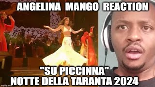 ANGELINA MANGO REACTION  Notte della Taranta 2024  Angelina Mango interpreta quotSU PICCINNAquot [upl. by Anwahsat]