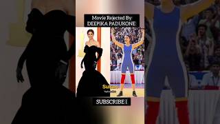 List of movies rejected by Deepika Padukone shorts [upl. by Chaing]