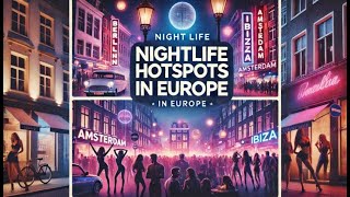 Nightlife Hotspots in Europe  Best Party Destinations for Travelers [upl. by Eelarac]