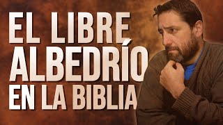 El Libre Albedrío en la Biblia [upl. by Durand662]