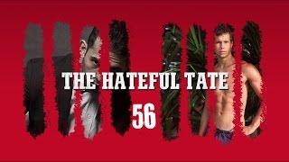 THE HATEFUL TATE 56 [upl. by Obau749]