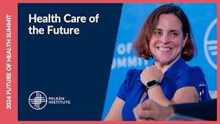 Health Care of the Future  Future of Health Summit 2024 [upl. by Beacham370]