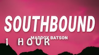 Maddox Batson  Southbound Lyrics  1 hour [upl. by Wendi829]