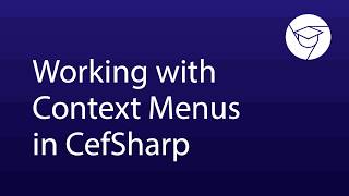 Working with Context Menus in CefSharp [upl. by Ecnerat]