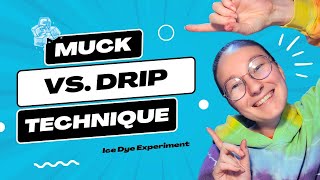 Ice Dye Experiment Muck vs Drip Technique [upl. by Limak]