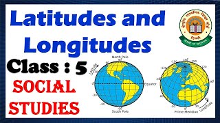 Latitudes amp Longitudes  CBSE  Class 5 Social Studies Our Earth amp the Globe [upl. by Anoj]