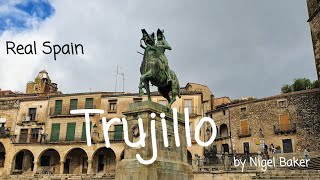 Trujillo  City Guide  realspain by Nigel Baker [upl. by Hahnert]