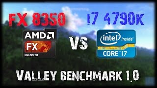 I7 4790K Vs AMD FX 8350  Valley Benchmark 10 [upl. by Nacul471]