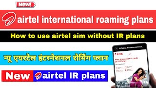 Airtel international roaming plans 2023  How to use airtel sim in IR without IR plans [upl. by Gilmour785]