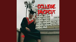 COLLEGE DROPOUT [upl. by Adelaida]