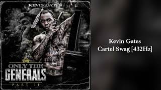 Kevin Gates  Cartel Swag 432Hz [upl. by Keisling252]