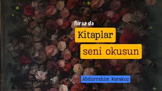 Abdurrahim Karakoç  Biraz da Kitaplar Seni Okusun  Şiir [upl. by Ecneps176]