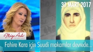 Fahire Kara için Suudi makamlar devrede Müge Anlı İle Tatlı Sert 31 Mart 2017  1813 Bölüm  atv [upl. by Thaddaus]