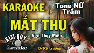 Karaoke MẮT THU  Ngô Thụy Miên  Slow Ballad  Tone NỮ Trầm  DRê trưởng  KIM QUY Karaoke [upl. by Rivers551]