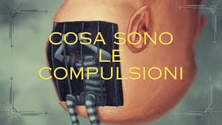 Che sono le compulsioni [upl. by Kinchen]