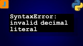 SyntaxError invalid decimal literal [upl. by Patrizia]