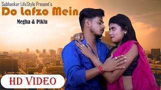 Do Lafzo Mein Likh  Megha amp Piklu  Official Music Video  Hindi Love Story  RABIN VAI CREATION [upl. by Naejamron]