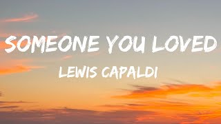 Someone You Loved  Lewis Capaldi  Lyrics [upl. by Yecam]