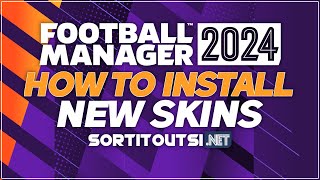 HOW TO INSTALL NEW SKINS ON FM24  Football Manager 2024 Skins Installation Guide [upl. by Lletnwahs]