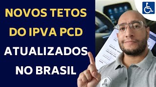 NOVOS TETOS DA ISENÇÃO DO IPVA PCD NO BRASIL ATUALIZADOS [upl. by Annahoj146]