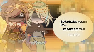 Solarballs react to…ENGESPPart Idk really XDRead description if you want [upl. by Ttam184]