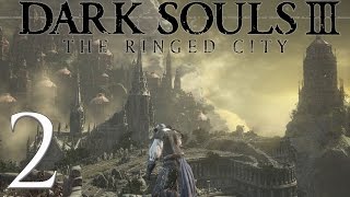 Dark Souls 3 The Ringed City Lets Play ► Part 2 [upl. by Nahta388]