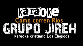 Karaoke cómo corren Ríos Grupo jireh [upl. by Sihtam]