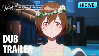 Jellyfish Cant Swim in the Night  Dub Trailer  Airs September 17  HIDIVE [upl. by Rafaellle]