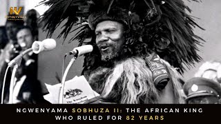 Ngwenyama Sobhuza II The African King Who Ruled for 82 Years [upl. by Ettennahs]