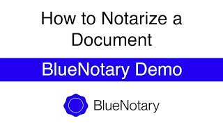 BlueNotary Demonstration for Notarization of a Document [upl. by Arahd]