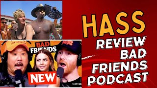 Hass ￼is back and he’s reviewing another Bobby Lee “Bad Friends podcast ￼” [upl. by Martelle]