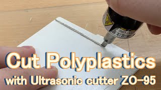 Cut Polyplastics with Ultrasonic cutter ZO95  Echo Tech Co Ltd [upl. by Palumbo]