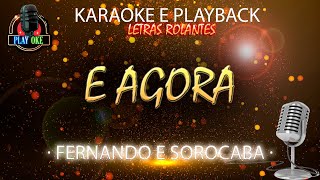 E AGORA  FERNANDO E SOROCABA  KARAOKE e PLAYBACK com letra rolante [upl. by Enenaj970]