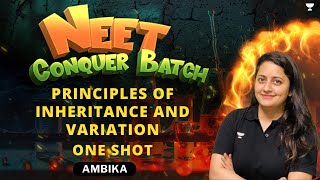 Principles of Inheritance and Variation  One Shot  NEET Conquer  Ambika [upl. by Nylssej994]