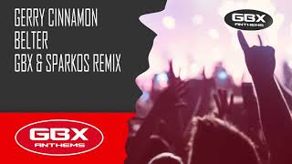 Gerry Cinnamon  Belter GBX amp Sparkos Remix GBX Anthems [upl. by Artek]